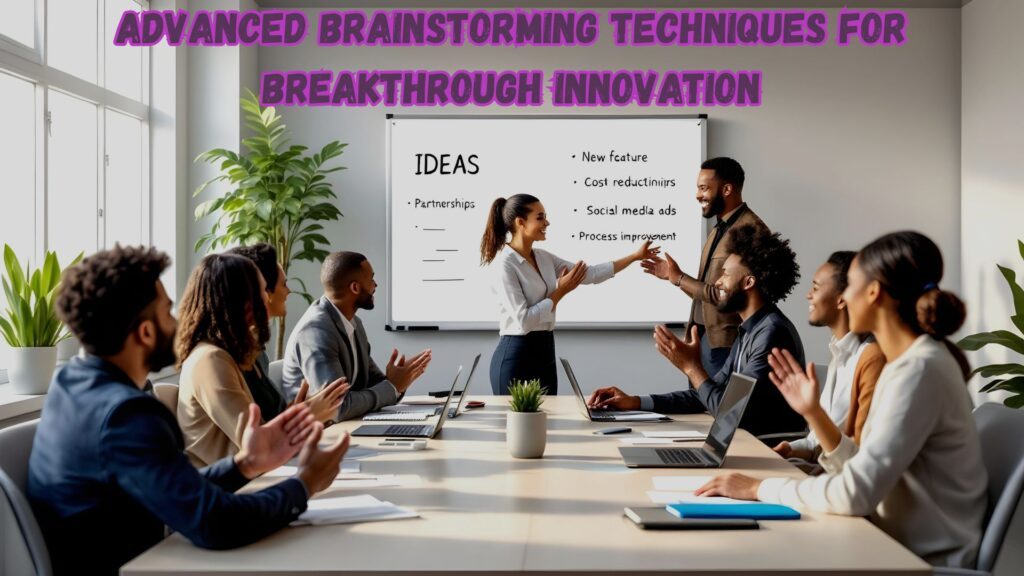 Advanced Brainstorming Techniques