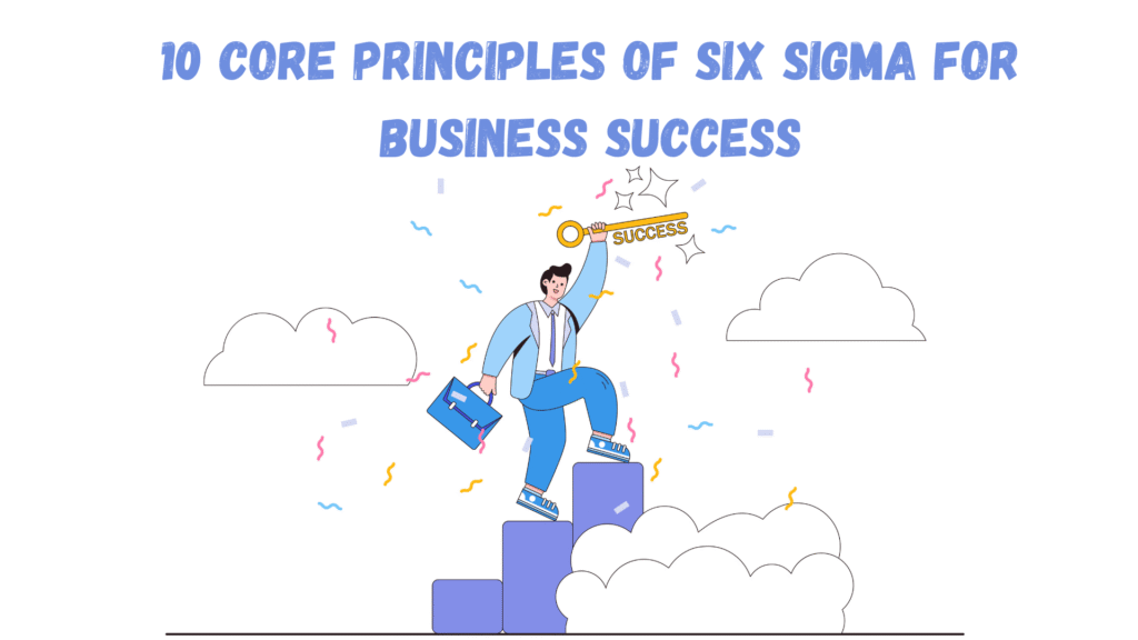 Six Sigma core principles_featured image | AIGPE