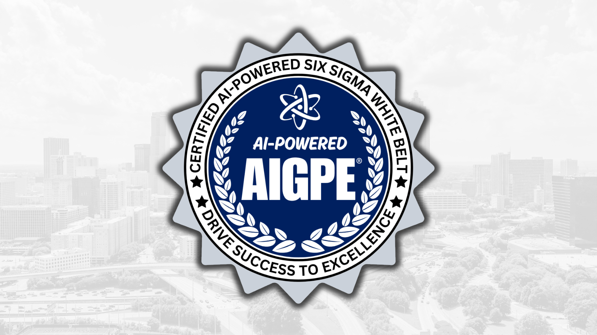 AI-Powered Six Sigma White Belt certification seal from AIGPE over an Atlanta skyline