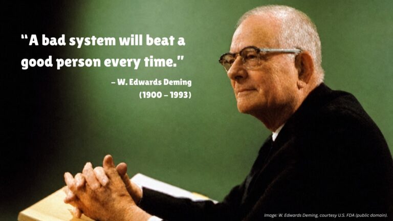 W. Edwards Deming quote: a bad system will beat a good person every time